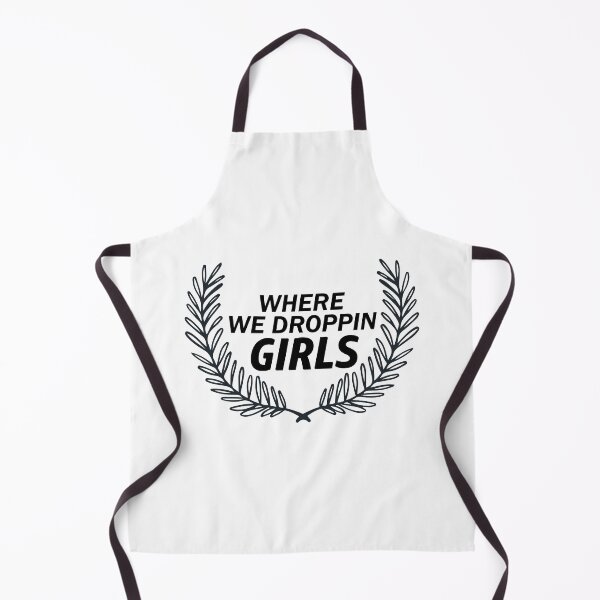 Item preview, WHERE WE DROPPIN GIRLS #White designed and sold by SalaheddineB.