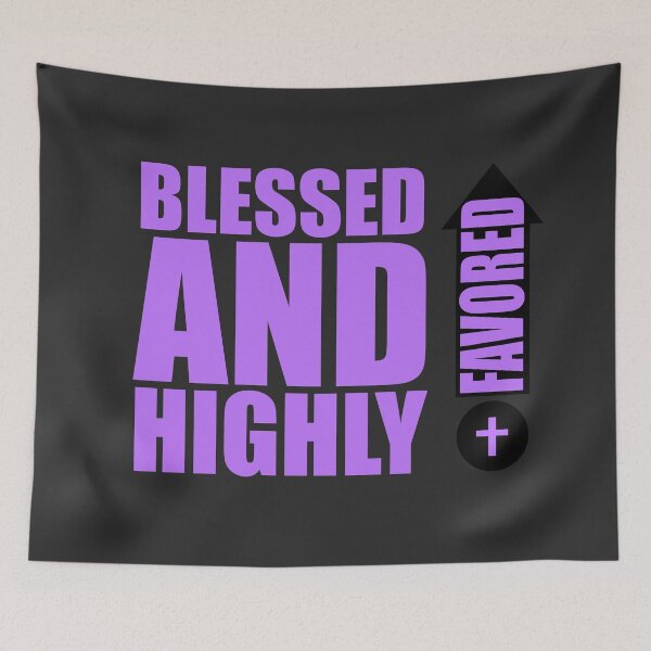 Item preview, Blessed And Highly Favored PRPL designed and sold by JiveBoy.