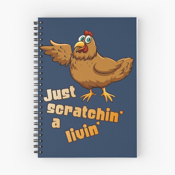 Item preview, Just Scratchin’ A Livin’ designed and sold by HappySchnapper.