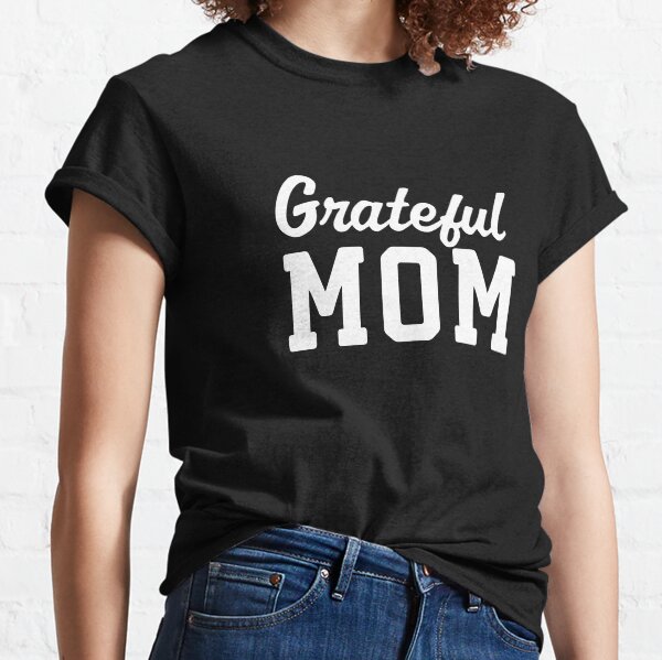 Grateful mom shirt Clearance