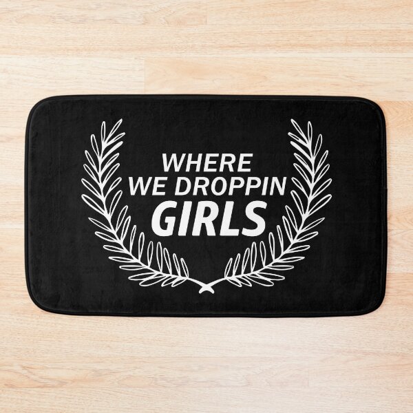 Item preview, WHERE WE DROPPIN GIRLS #Black designed and sold by SalaheddineB.