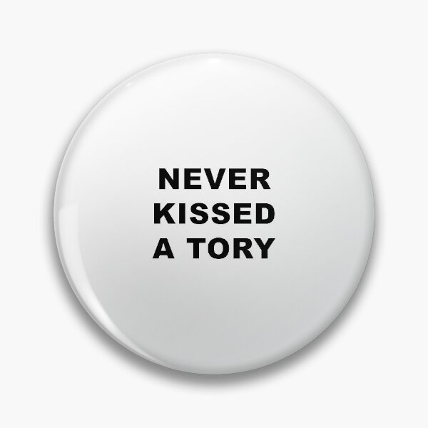 Item preview, Never Kissed A Tory, controls on immigration,labour immigration designed and sold by Souna's  Store.