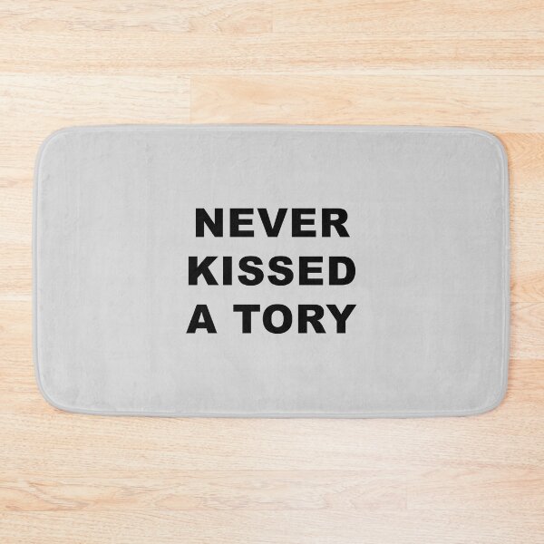 Item preview, Never Kissed A Tory, controls on immigration,labour immigration designed and sold by Souna's  Store.