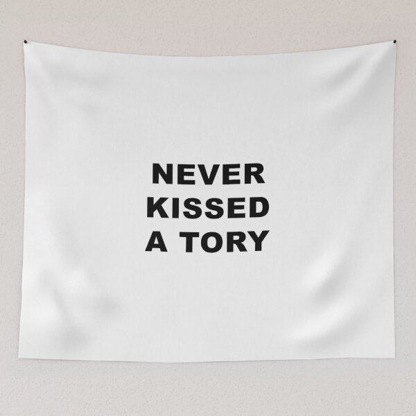 Item preview, Never Kissed A Tory, controls on immigration,labour immigration designed and sold by Souna's  Store.