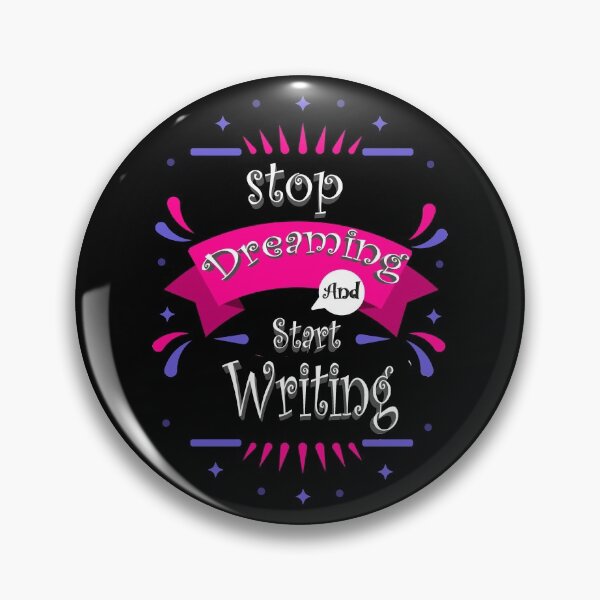 Item preview, Stop Dreaming and start Writing  designed and sold by Mediosa.