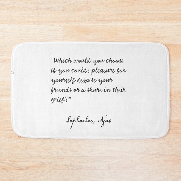 Item preview, Sophocles, Ajax designed and sold by Ariana Mila -  Awesome quotes.