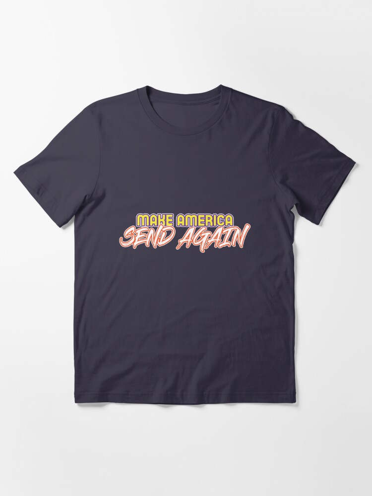 make-america-send-again-t-shirt-by-aymanejed-redbubble