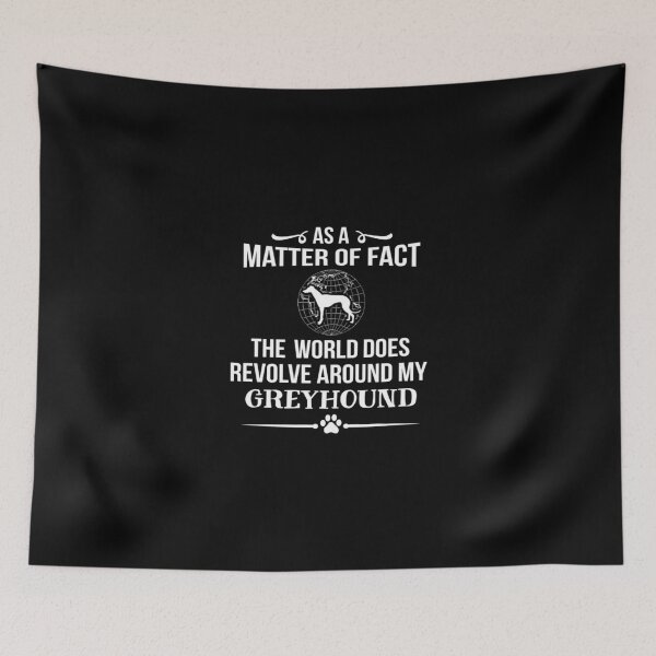 Item preview, As A Matter Of Fact, The World Does Revolve Around My Greyhound / Greyhounds designed and sold by Superhero Gear.