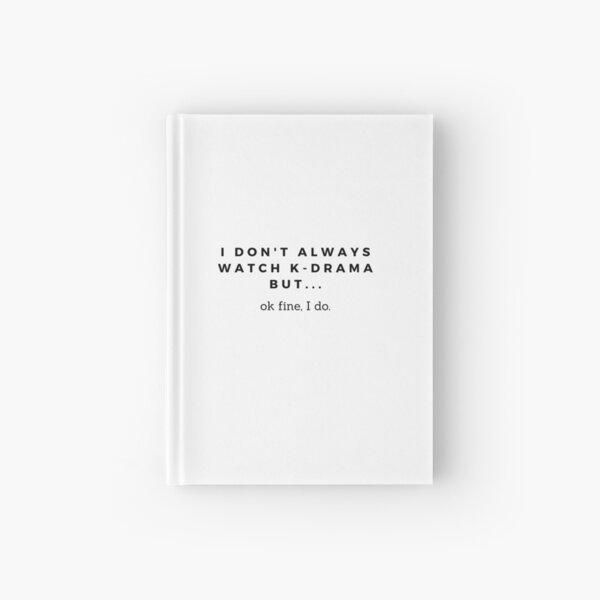 I don't always watch k-drama but... Hardcover Journal