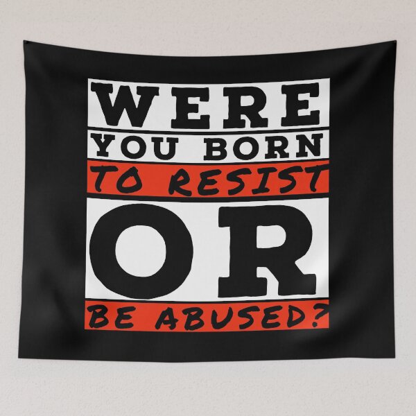 Item preview, Born to Resist or be Abused? - Quote designed and sold by agrawear.