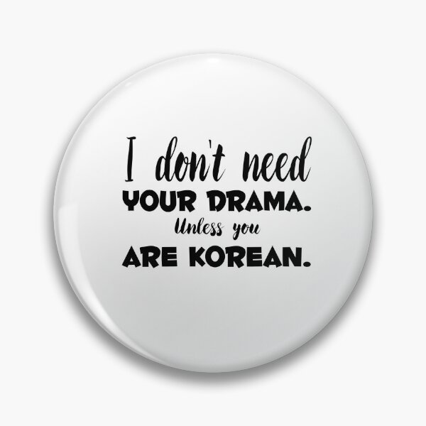 Artikelvorschau, Ich brauche dein Drama nicht. Es sei denn, Sie sind Koreaner entworfen und verkauft von TTP20.