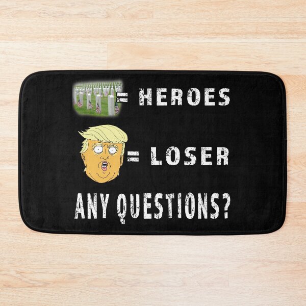 Item preview, Our vets are heroes Trump is a loser, Any questions? designed and sold by AllLeftSides42.