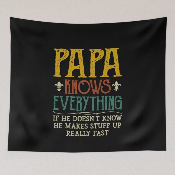Item preview, Papa Knows Everything If He Doesn't Know designed and sold by sesa10.