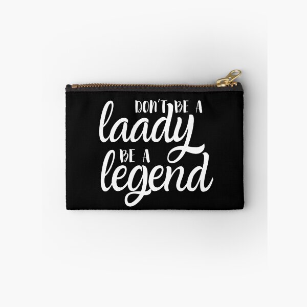 Item preview, Don't Be A Lady Be Legend designed and sold by m95sim.