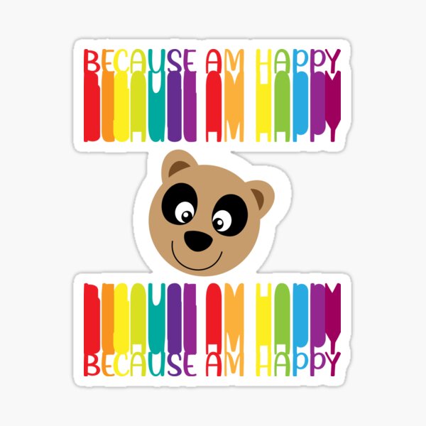 Because Am Happy Sticker
