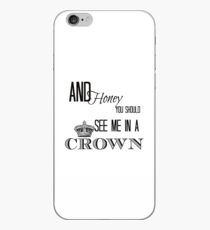 You should see me in a crown iPhone Case