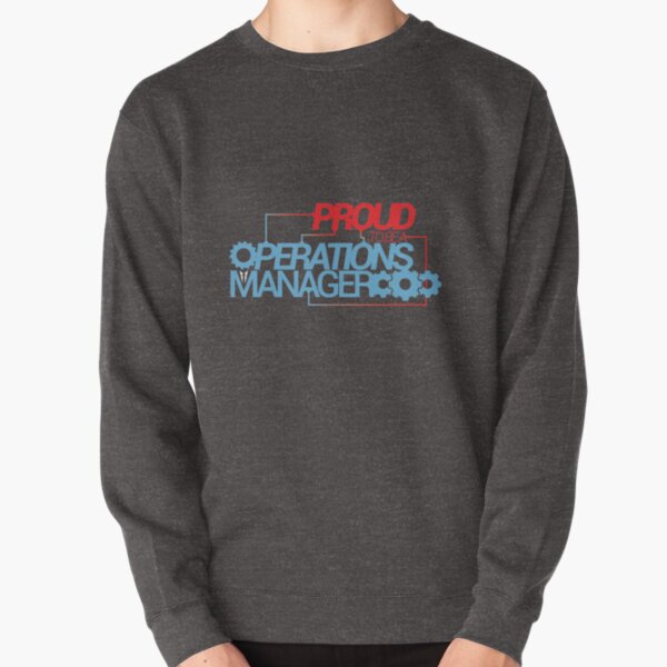 proud to be a operations manager Pullover Sweatshirt