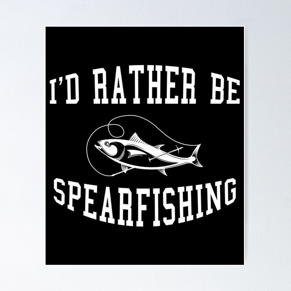 Id rather be Spear Fishing' Poster, picture, metal print, paint by  dr3designs