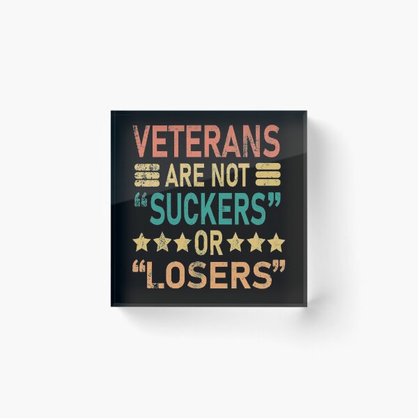 Item preview, Veterans Are Not Suckers Or Losers designed and sold by MousaObaid.