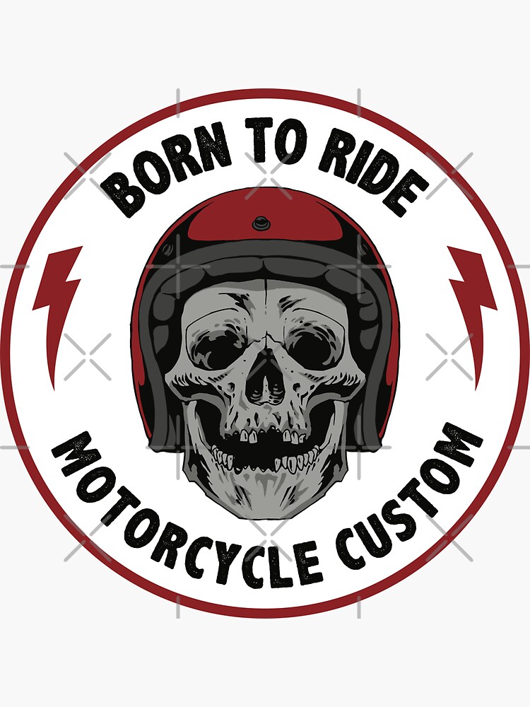 Born To Ride, Ride For Life Sticker for Sale by CallMeHenline