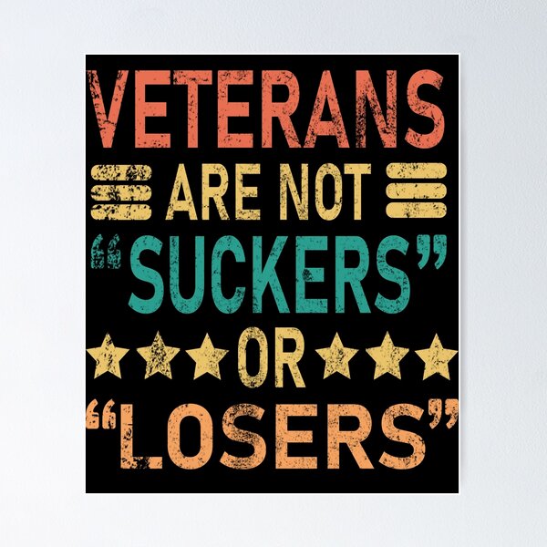 Item preview, Veterans Are Not Suckers Or Losers designed and sold by MousaObaid.