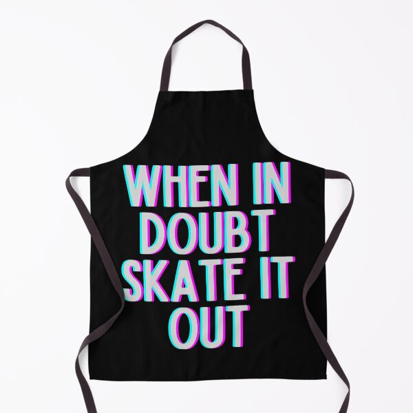 Item preview, When In Doubt Skate It Out designed and sold by m95sim.