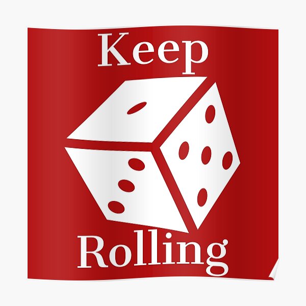Keep Rolling Posters Redbubble
