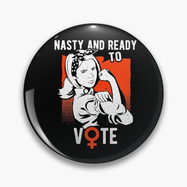 Item preview, Nasty And Ready To Vote - Election 2020 - Feminist Voter designed and sold by Dressed For  Duty.