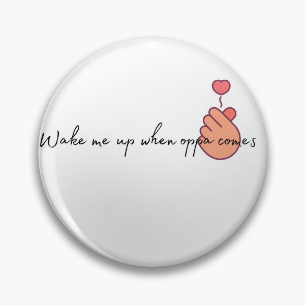 Item preview, Wake me up when oppa comes designed and sold by TTP20.