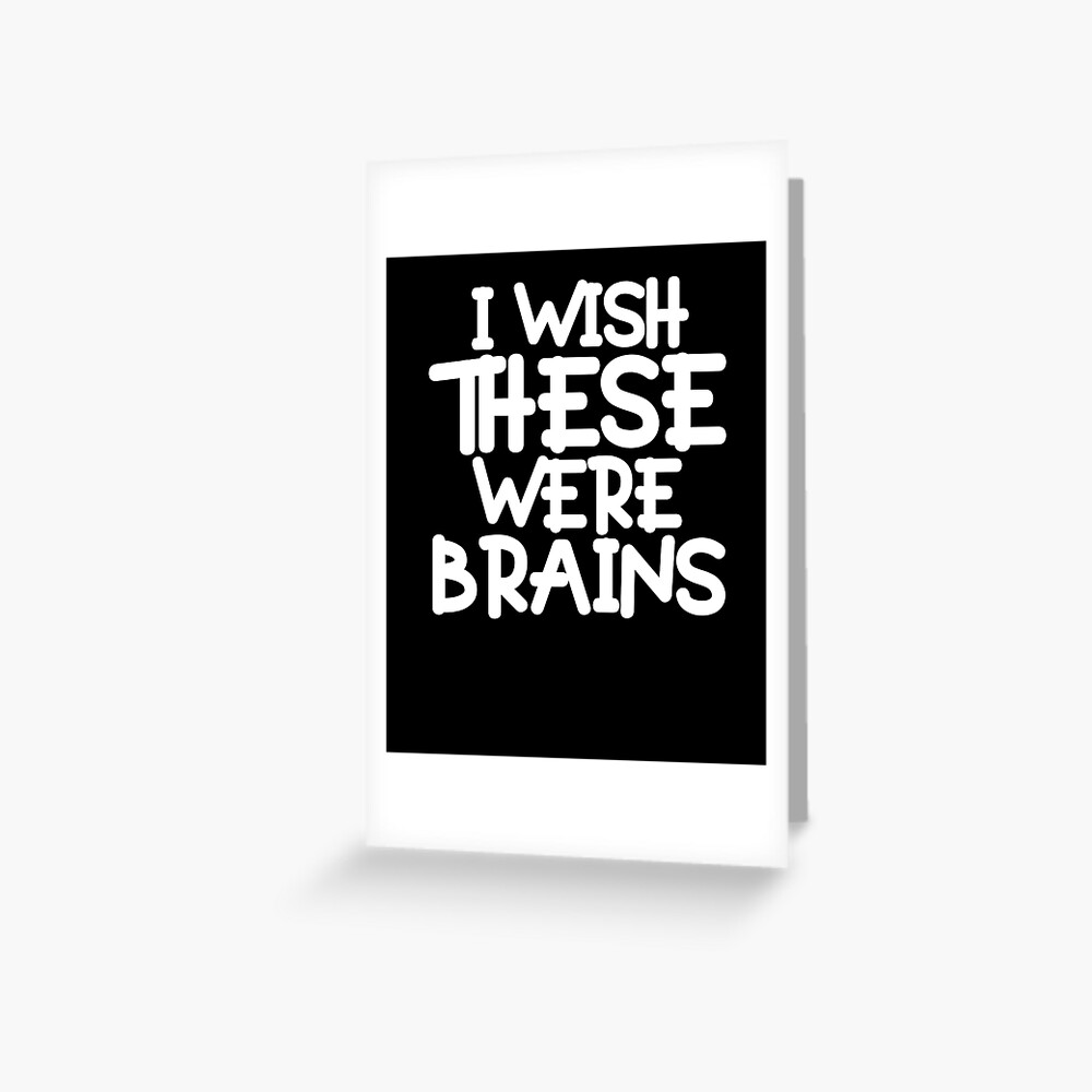I Wish These Were Brains Big Boobs Sexist Joke Saying Greeting Card By Xasty Redbubble