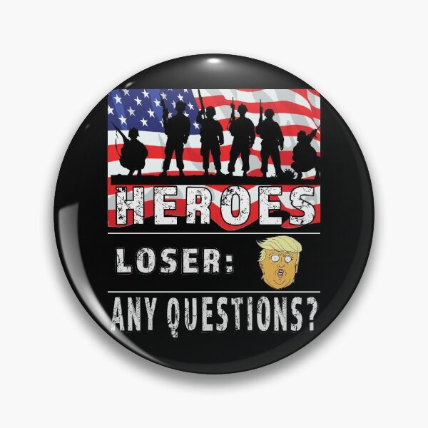 Item preview,  Our vets are heroes Trump is a loser, Any questions? designed and sold by AllLeftSides42.