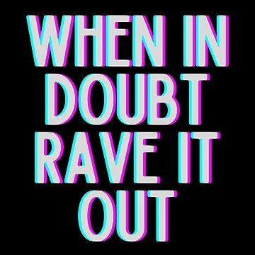 Artwork thumbnail, When In Doubt Rave It Out by m95sim
