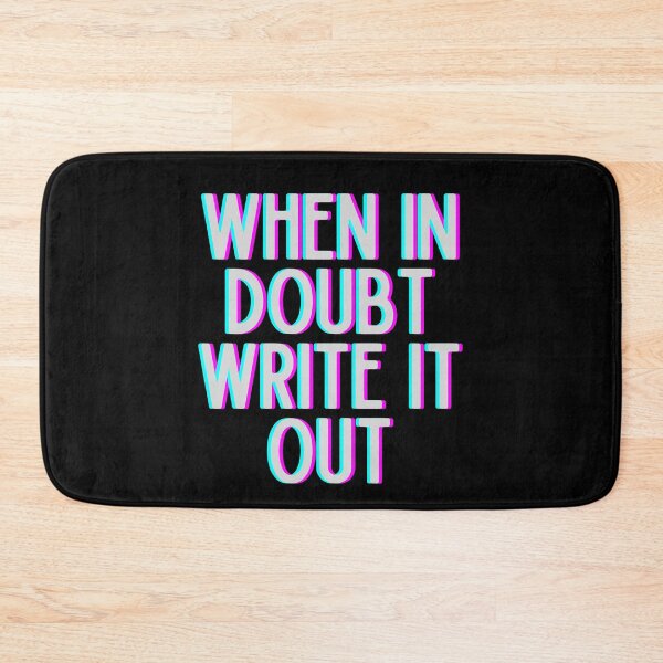 Item preview, When In Doubt Write It Out designed and sold by m95sim.