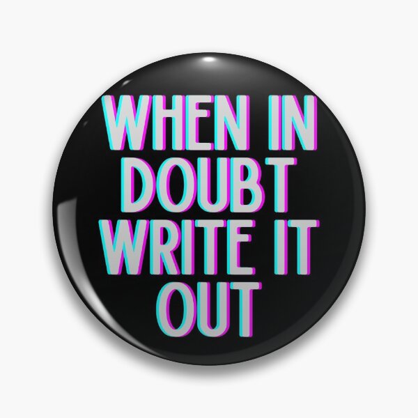 Item preview, When In Doubt Write It Out designed and sold by m95sim.