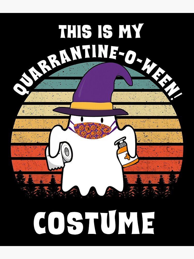 "This is my Quarantineoween! costume Funny 2020 Halloween" Poster by