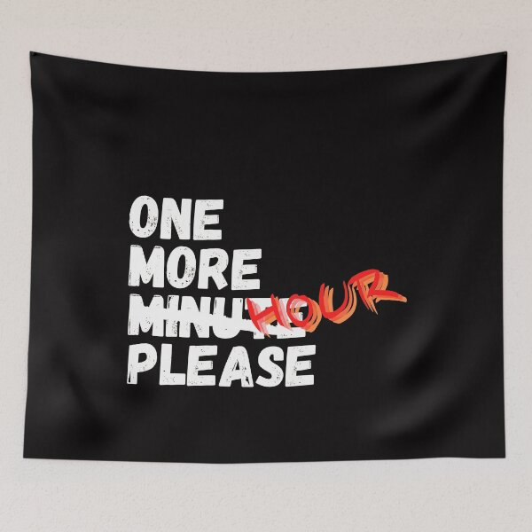 Item preview, One more minute (hour) please designed and sold by crikz.