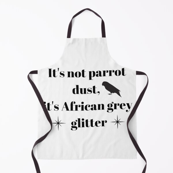 Item preview, It's not parrot dust, it's African grey glitter quote black designed and sold by L'Atelier Oranjade.