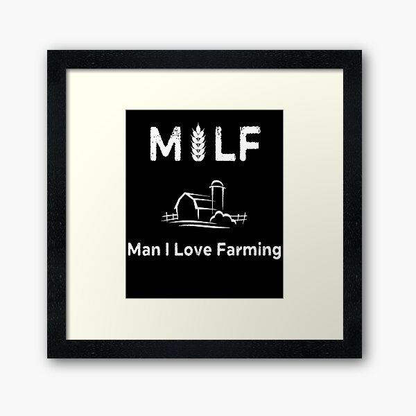 Item preview, Man I Love Farming MILF designed and sold by AnimaLovers.