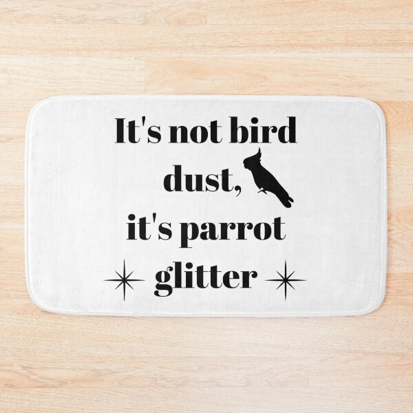 Item preview, It's not bird dust, it's parrot glitter quote black designed and sold by L'Atelier Oranjade.