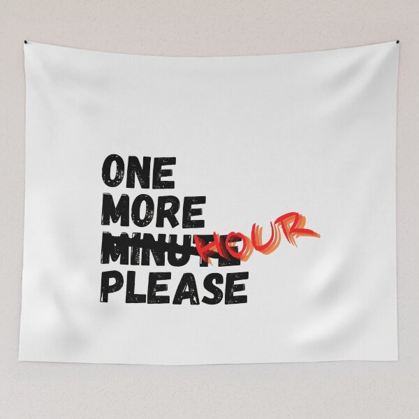 Item preview, One more minute (hour) please designed and sold by crikz.