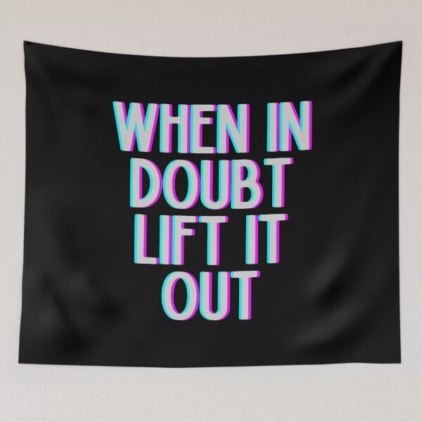 Item preview, When In Doubt Lift It Out designed and sold by m95sim.