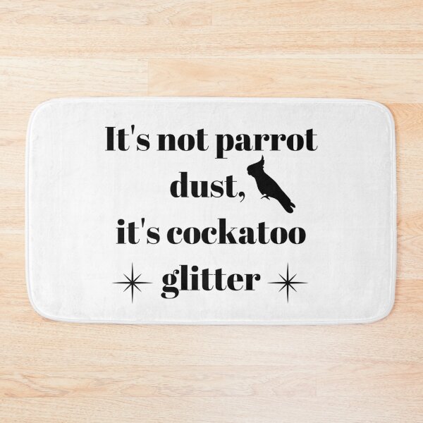 Item preview, It's not parrot dust, it's cockatoo glitter quote black designed and sold by L'Atelier Oranjade.