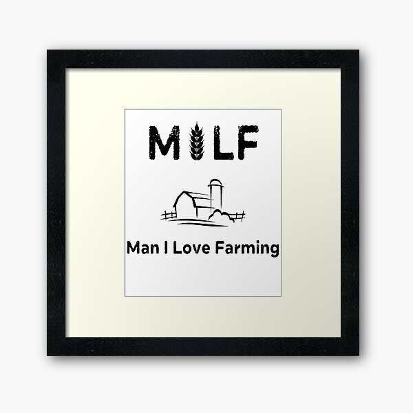 Item preview, Man I Love Farming MILF designed and sold by AnimaLovers.