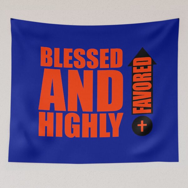 Item preview, Blessed And Highly Favored  designed and sold by JiveBoy.