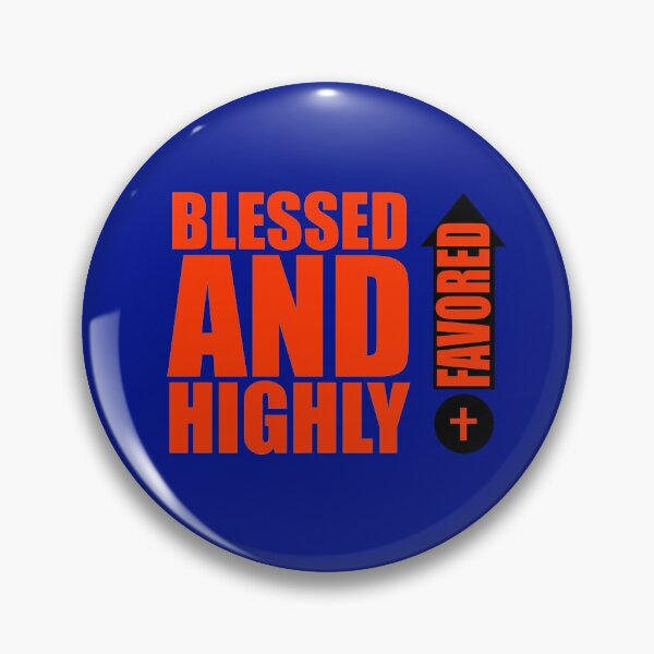 Item preview, Blessed And Highly Favored  designed and sold by JiveBoy.
