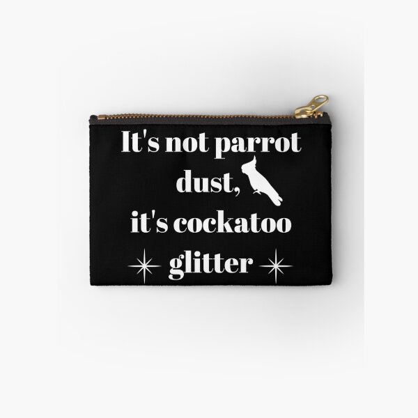 Item preview, It's not parrot dust, it's cockatoo glitter quote white designed and sold by L'Atelier Oranjade.