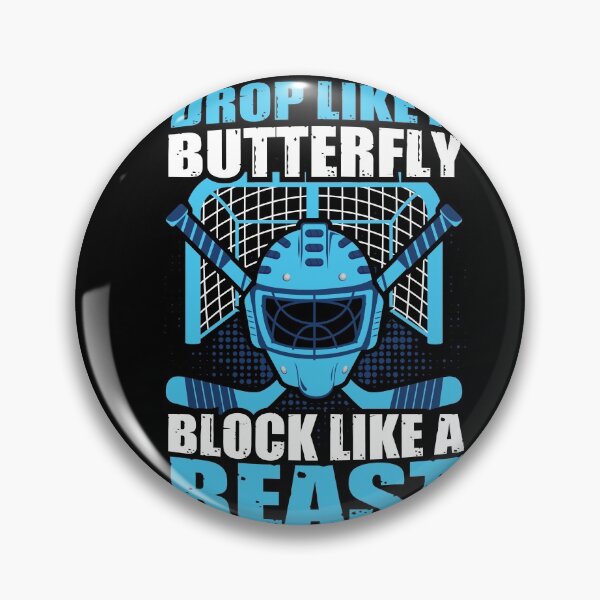 Item preview, Drop Like a Butterfly Block Like a Beast Ice Hockey Goalie designed and sold by shirti.