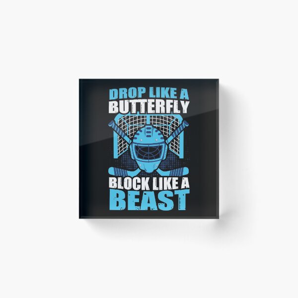 Item preview, Drop Like a Butterfly Block Like a Beast Ice Hockey Goalie designed and sold by shirti.