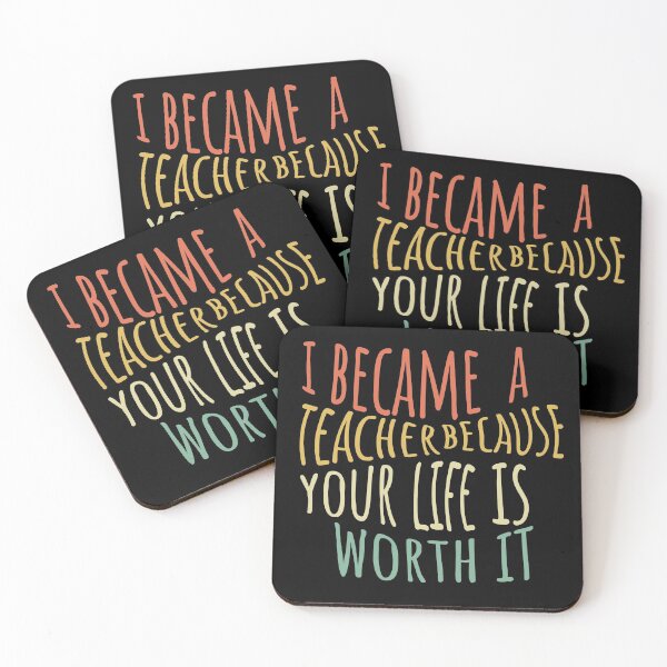 Item preview, I Became A Teacher Because Your Life Is Worth My Time designed and sold by Medmac's Designs.