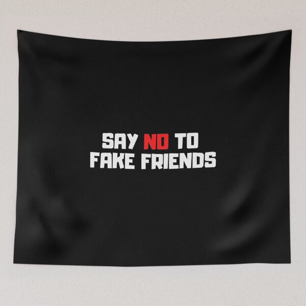 Item preview, Say no to fake friends designed and sold by Euc lid.